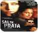 Cartaz do filme Sal de Prata tendo as fotos do elenco: Maria Fernanda Cndido, Camila Pitanga, Marcos Breda, Bruno Garcia, Jlio Andrade