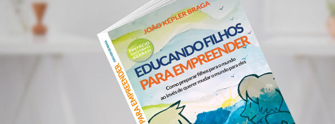 Joo Kepler Braga, Educando filhos para empreender