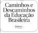 Capa do livro Caminho e Descaminhos da Educao Brasileira